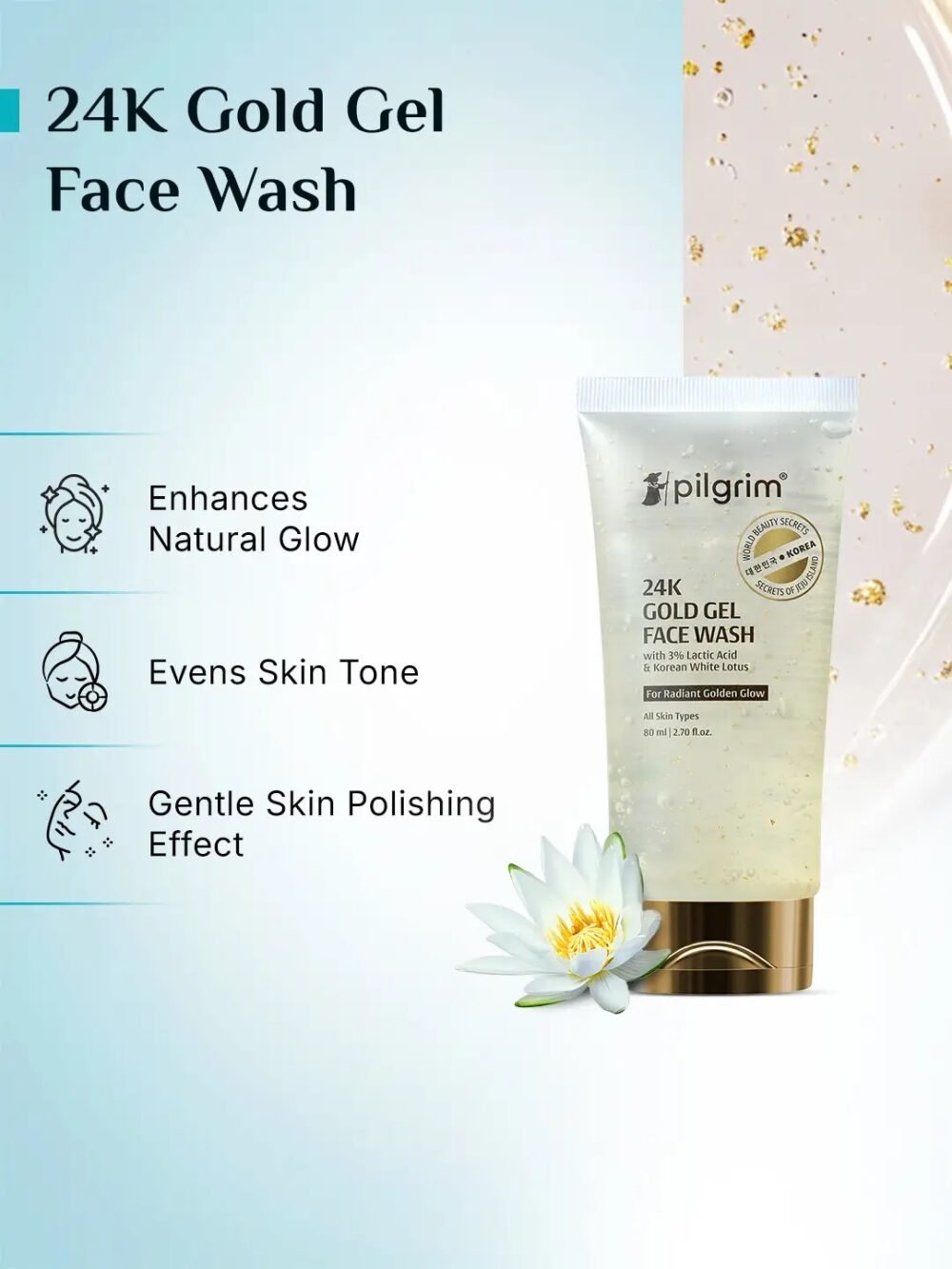 Pilgrim 24K Gold Gel Face Wash with 3% Lactic Acid & Korean White Lotus - 80ml